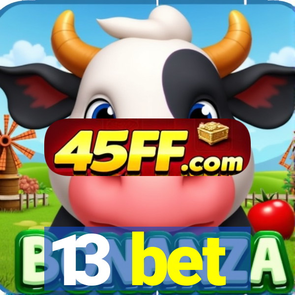 13 bet